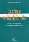 La croce, verità della vita. Ricerca vocazionale ed esperienza della croce