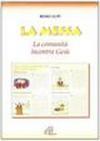 La messa. La comunità incontra Gesù