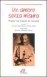 Un amore senza misura. Pregare con Charles de Foucauld