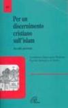 Per un discernimento cristiano sull'Islam. Sussidio pastorale