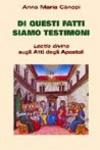 Di questi fatti siamo testimoni. Lectio divina sugli Atti degli Apostoli