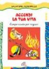 Accendi la tua vita. Campo-scuola per ragazzi