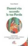 Dammi vita secondo la tua parola. Lectio divina sui Vangeli feriali del Tempo Ordinario