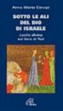 Sotto le ali del Dio di Israele. «Lectio divina» sul libro di Rut