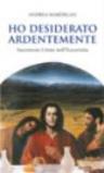Ho desiderato ardentemente. Incontrare Cristo nell'eucaristia