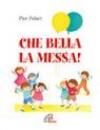 Che bella la messa!