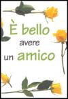 È bello avere un amico