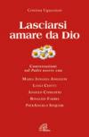 Lasciarsi amare da Dio. Conversazioni sul Padre nostro