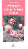 Per vivere con la persone gelose