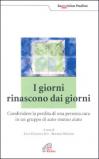 I giorni rinascono dai giorni. Condividere la perdita di una persona cara in un gruppo di auto-mutuo aiuto