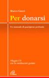 Per donarsi. Un manuale di guarigione profonda. Con CD Audio