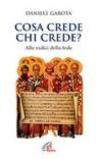 Cosa crede chi crede? Alle radici della fede