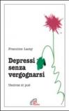 Depressi senza vergognarsi. Uscirne si può
