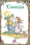 L'amicizia. Ediz. illustrata