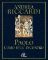 Paolo. L'uomo dell'incontro