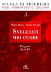 Svegliati mio cuore. Pregare da soli?