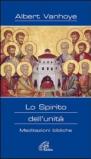 Lo Spirito dell'unità. Meditazioni bibliche