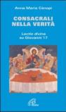Consacrali nella verità. Lectio divina su Giovanni 17