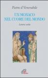 Un monaco nel cuore del mondo. Lettere scelte