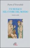 Un monaco nel cuore del mondo. Lettere scelte