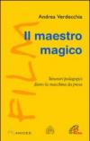 Il maestro magico. Itinerari pedagogici dietro la macchina da presa