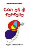 Con ali di farfalla. Reggere ai dolori della vita