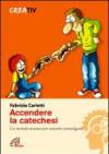 Accendere la catechesi. Un metodo creativo per incontri coinvolgenti