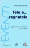 Tele e... ragnatele. Suggerimenti per organizzare eventi culturali