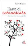 L'arte di comunicare. Come stare bene insieme agli altri