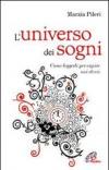 L'universo dei sogni. Come leggerli per capire noi stessi