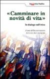 Camminare in novità di vita. In dialogo sull'etica