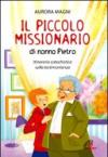 Il piccolo missionario di nonno Pietro. Itinerario catechistico sulla testimonianza