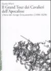Il Grand Tour dei cavalieri dell'Apocalisse. L'Italia del «lungo Cinquecento» (1494-1629)