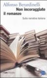 Non incoraggiate il romanzo. Sulla narrativa italiana