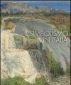 Simbolismo in Italia. Catalogo della mostra (Padova, 1 ottobre 2011-12 febbraio 2012). Ediz. illustrata (Il)