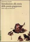 Introduzione alla storia della poesia giapponese. Vol. 1: Dalle origini all'Ottocento