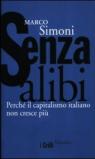 Senza alibi. Perché il capitalismo italiano non cresce più
