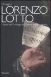 Omaggio a Lorenzo Lotto. I dipinti dell'Ermitage alle Gallerie dell'Accademia. Catalogo della mostra (Venezia, 24 novembre-25 marzo 2012). Ediz. illustrata