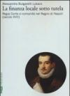 La finanza locale sotto tutela. 1.Regia Corte e comunità nel Regno di Napoli (secolo XVII)