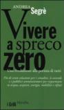 Vivere a spreco zero. Una rivoluzione alla portata di tutti
