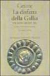 La disfatta della Gallia. (De bello gallico. Libro 7º)