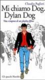 Mi chiamo Dog, Dylan Dog. Vita e imprese di un playboy fifone