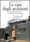 Le case degli architetti. Dizionario privato dal Rinascimento ad oggi