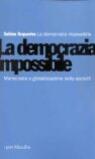 La democrazia impossibile. Monocrazia e globalizzazione nella società