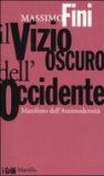 Il vizio oscuro dell'Occidente. Manifesto dell'Antimodernità