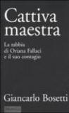 Cattiva maestra. La rabbia di Oriana Fallaci e il suo contagio