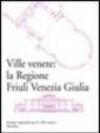 Ville venete: la regione Friuli Venezia Giulia