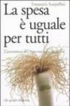 La spesa è uguale per tutti. L'avventura dei supermercati in Italia