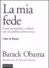 La mia fede. Come riconciliare i credenti con una politica democratica