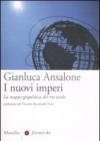 I nuovi imperi. La mappa geopolitica del XXI secolo